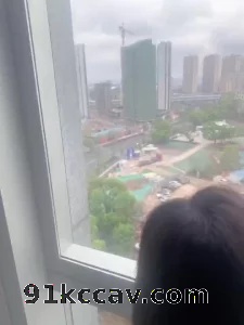 落地窗后入小骚货(被塔吊司机看到了)